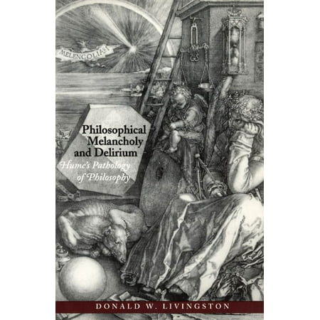 Philosophical Melancholy and Delirium: Hume's Pathology of Philosophy, (Paperback)