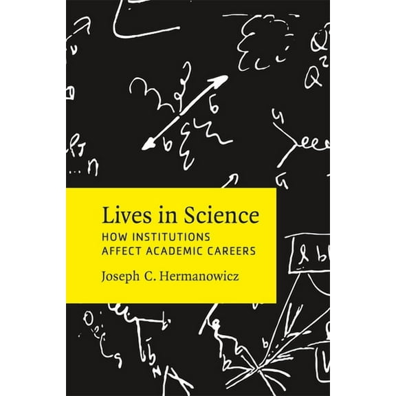 Lives in Science: How Institutions Affect Academic Careers, (Paperback)