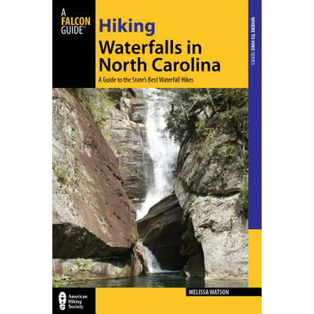 Hiking Waterfalls in North Carolina : A Guide to the State's Best Waterfall (Best Hiking In Michigan)