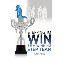 Stepping To Win: Be a Winning Step Team, (Paperback)