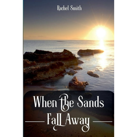 When the Sands Fall Away, (Paperback)