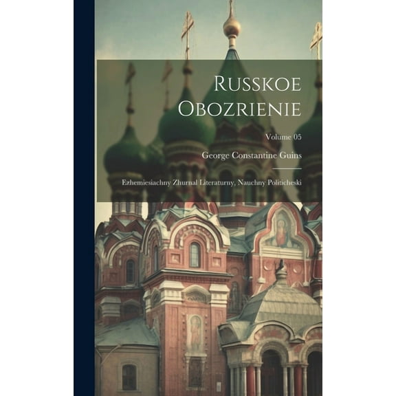 Russkoe obozrienie; ezhemiesiachny zhurnal literaturny, nauchny politicheski; Volume 05 (Hardcover)