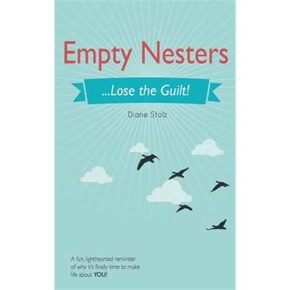 Pre-Owned Empty Nesters: ...Lose the Guilt! Paperback