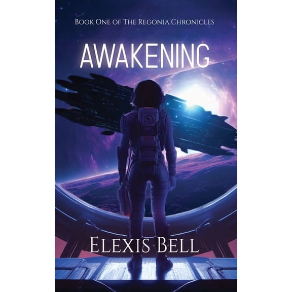 The Regonia Chronicles Awakening, Book 1, (Paperback)