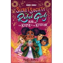 Secret Society of Rebel Girls Nina and the Keeper of the Keystone: Secret Society of Rebel Girls, (Paperback)