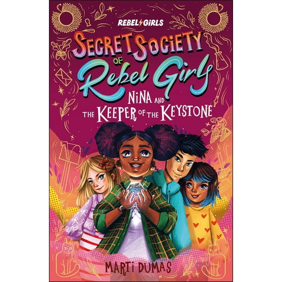 Secret Society of Rebel Girls Nina and the Keeper of the Keystone: Secret Society of Rebel Girls, (Paperback)