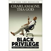 Black Privilege: Opportunity Comes to Those Who Create It [Paperback - Used]