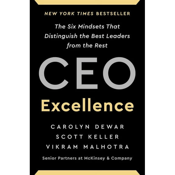 CEO Excellence: The Six Mindsets That Distinguish the Best Leaders from the Rest, (Hardcover)
