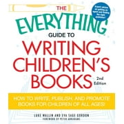 Everything(r): The Everything Guide to Writing Children's Books : How to Write, Publish, and Promote Books for Children of All Ages! (Edition 2) (Paperback)