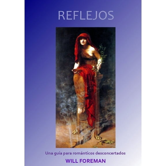 REFLEJOS Una guía para románticos desconcertados (Paperback)