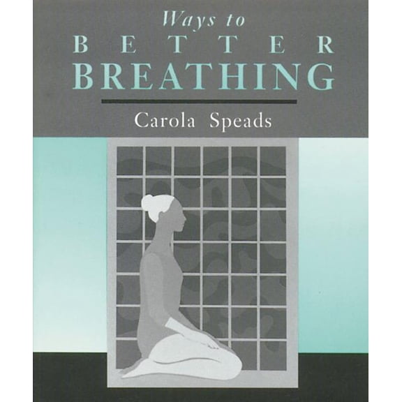 Ways to Better Breathing (Paperback)