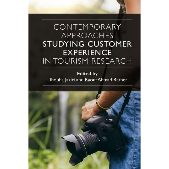 Contemporary Approaches Studying Customer Experience in Tourism Research, (Hardcover)