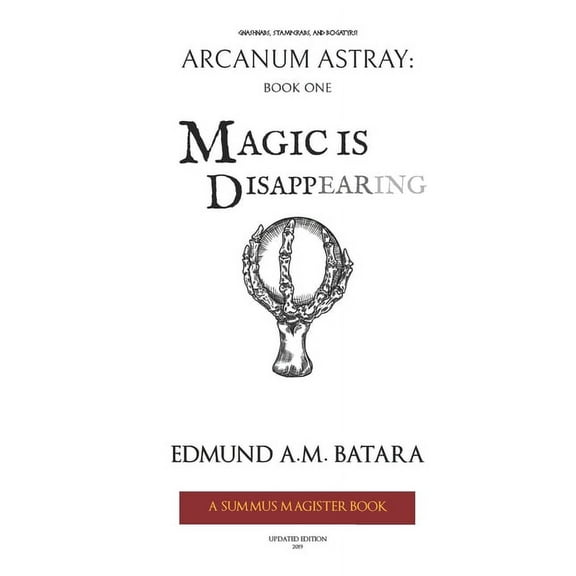 Summus Magister: Arcanum Astray : MAGIC IS DISAPPEARING! (Book One of the Summus Magister Series) (Series #1) (Paperback)
