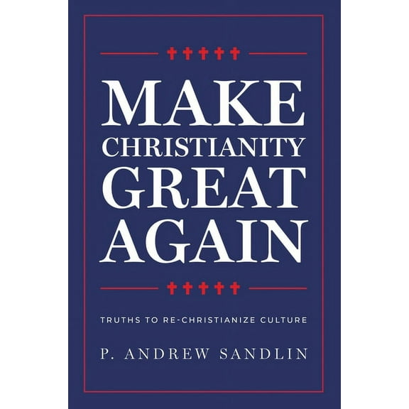 Make Christianity Great Again (Paperback)