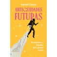thumbnail image 1 of Libro Antiguedades Futuras Tapa Blanda, Autor Adrian Chavez, Editorial Urano, 1 of 2