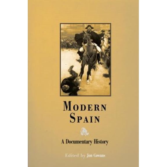 Pre-Owned Modern Spain : A Documentary History (Paperback) 9780812218466