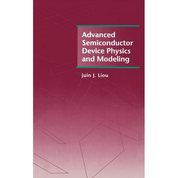 Artech House Materials Science Library: Advanced Semiconductor Device Physics and Modeling (Hardcover)