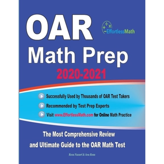 OAR Math Prep 2020-2021: The Most Comprehensive Review and Ultimate Guide to the OAR Math Test (Paperback) by Ava Ross, Reza Nazari