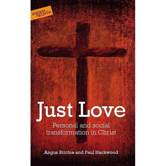 Just Love: Personal and Social Transformation in Christ (Paperback)