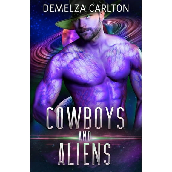 Colony: Holiday Cowboys and Aliens: An Alien Scifi Romance, Book 1, (Paperback)