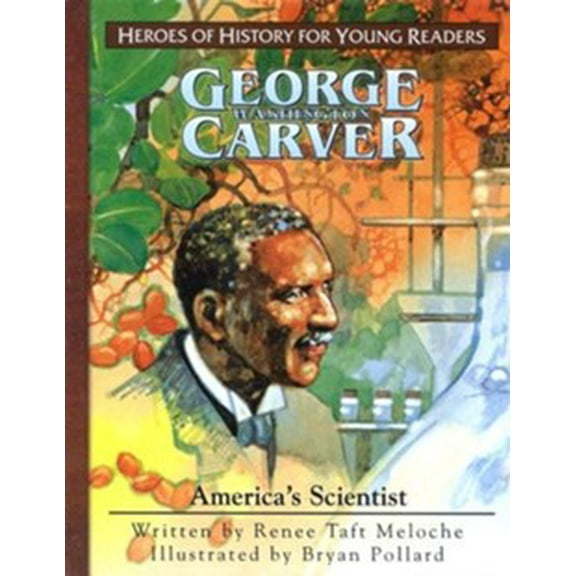 George Washington Carver: America's Scientist