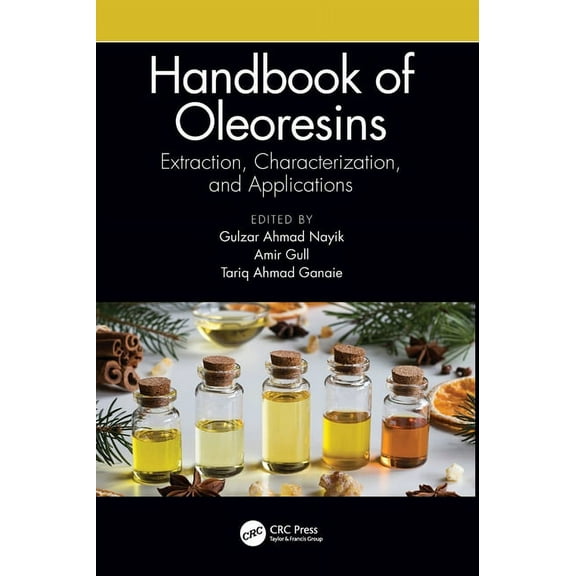 Handbook of Oleoresins: Extraction, Characterization, and Applications, (Hardcover)