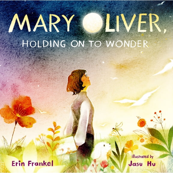 Mary Oliver, Holding on to Wonder, (Hardcover)