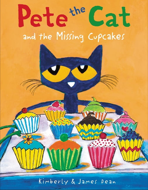 Pete The Cat And The Missing Cupcakes Hardcover Walmart Com