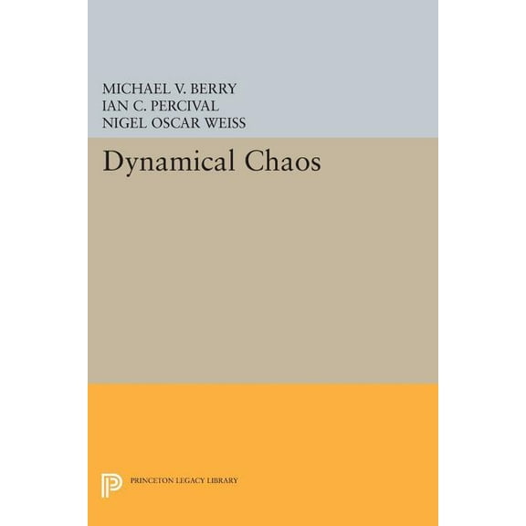 Princeton Legacy Library Dynamical Chaos, Book 988, (Paperback)