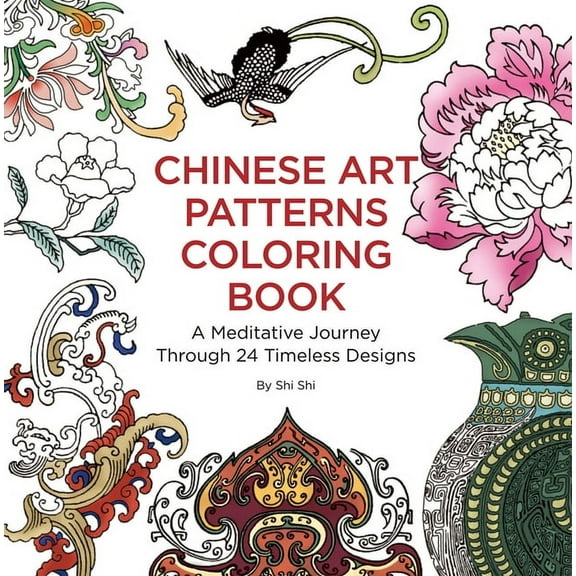 Chinese Art Patterns Coloring Book: A Meditative Journey Through 24 Timeless Designs, (Paperback)