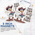 thumbnail image 3 of (2 Pack) This Town Ain't Big Enough for Two Ducks Magnets Magnets - Cartoon Duck - Funny Cowboy Duck Decor - 5" On Longest Side - Made in USA - Sticks to Refrigerators & Metal Surfaces - MAG8549, 3 of 7