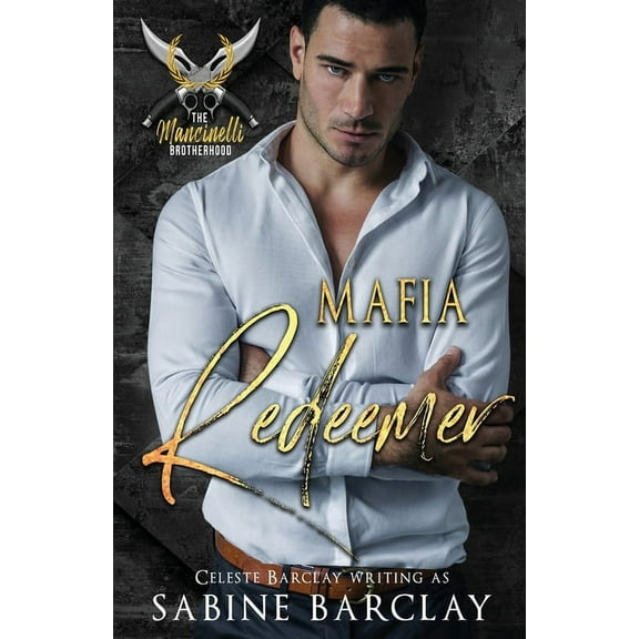 The Mancinelli Brotherhood Mafia Redeemer, Book 5, (Paperback)
