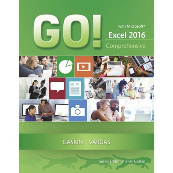 Pre-Owned Go! for Office 2016 Go! with Microsoft Excel 2016 Comprehensive, (Paperback)