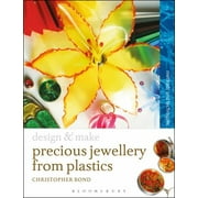 Precious Jewellery from Plastics: Methods and Techniques [Paperback - Used]