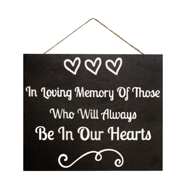 Jennygems Memorial Sign In Loving Memory Of Those Who Will Always Be In Our Hearts Remembrance Jennygems Memorial Sign In Loving Memory Of Those Who Will Always Be In Our Hearts Remembrance