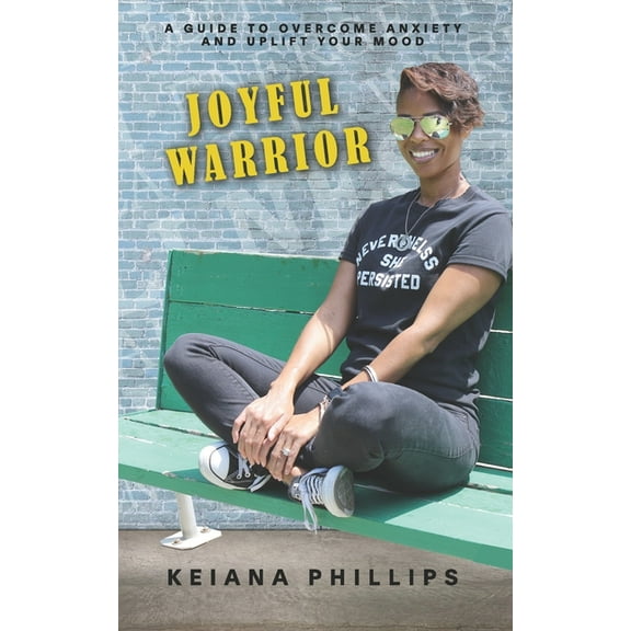 Joyful Warrior: A Guide To Overcome Anxiety And Uplift Your Mood (Paperback)