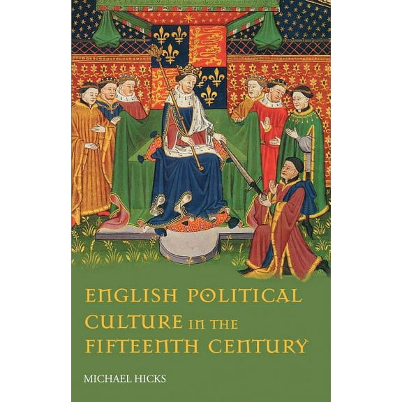 English Political Culture in the Fifteenth Century, (Paperback)