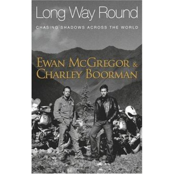 Pre-Owned Long Way Round: Chasing Shadows Across the World (Hardcover) 0743499336 9780743499330