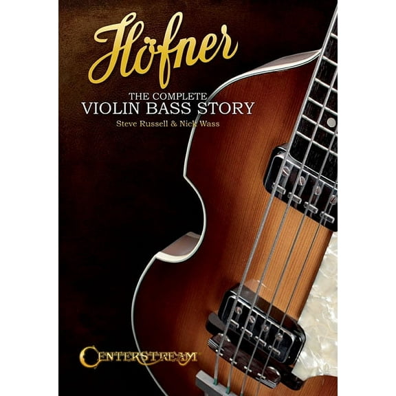 Hofner: The Complete Violin Bass Story, (Paperback)