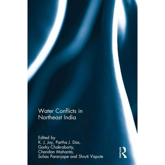 Water Conflicts in Northeast India, (Hardcover)