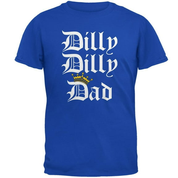 Father's Day Dilly Dilly Dad Mens Soft T Shirt Royal 3X-LG