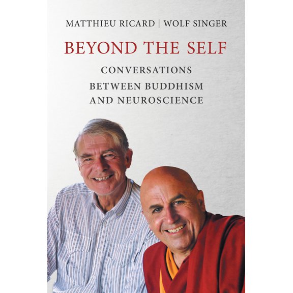 Pre-Owned Beyond the Self: Conversations Between Buddhism and Neuroscience (Paperback) 0262536145 9780262536141