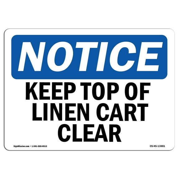 SignMission OS-NS-A-710-L-13881 7 x 10 in. OSHA Notice Sign - Keep Top of Linen Cart Clear