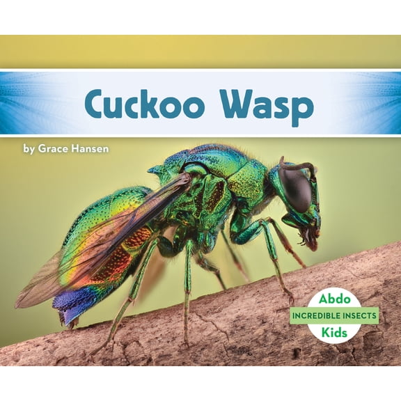 Incredible Insects Cuckoo Wasp, (Hardcover)