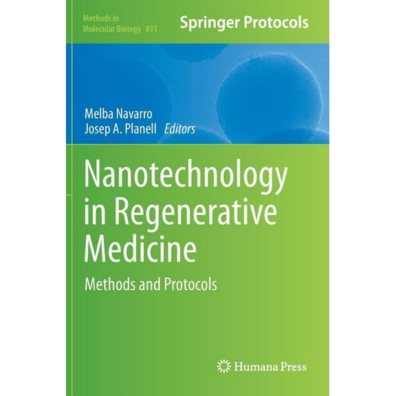 Methods in Molecular Biology Nanotechnology in Regenerative Medicine: Methods and Protocols, Book 811, (Hardcover)