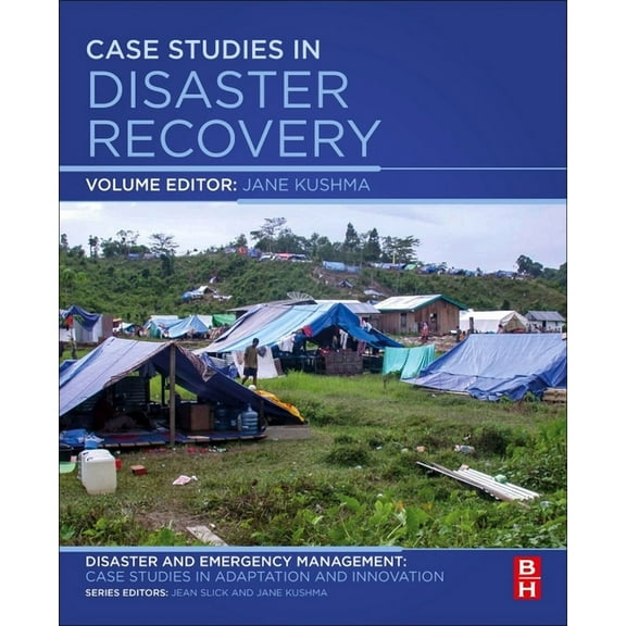 Case Studies in Disaster Recovery: A Volume in the Disaster and Emergency Management: Case Studies in Adaptation and Inn, (Paperback)