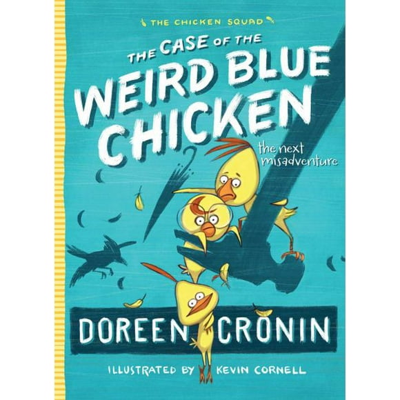 Le Cas du Poulet Bleu Bizarre la Prochaine Mésaventure (Livre 2 de l'Escouade de Poulet) par Doreen Cronin