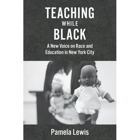 Teaching While Black: A New Voice on Race and Education in New York City, Used [Paperback]