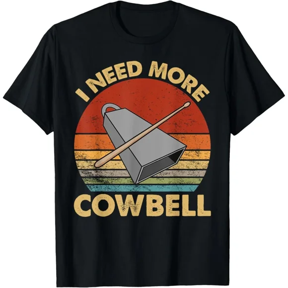 Need More Cowbell Funny Drummer Music Lover Humor Unisex T-Shirt S-5XL Z617