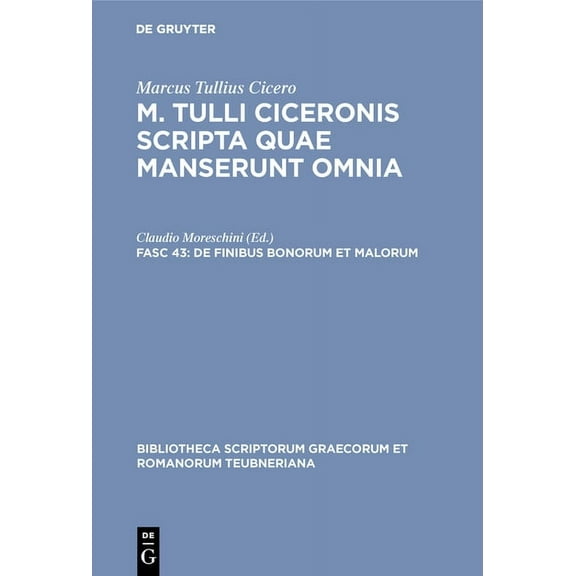 Bibliotheca Scriptorum Graecorum Et Roma de Finibus Bonorum Et Malorum, (Hardcover)